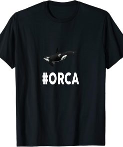 Hashtag ORCA T-Shirt Funny #ORCA T-Shirt