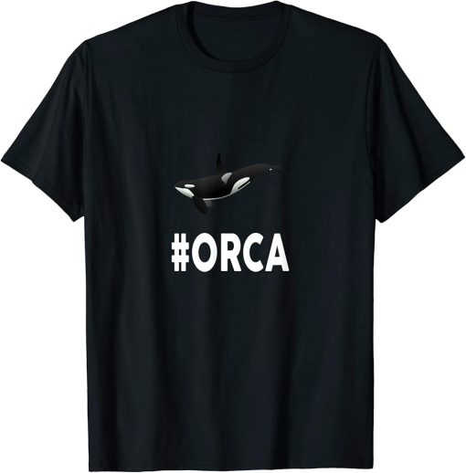 Hashtag ORCA T-Shirt Funny #ORCA T-Shirt