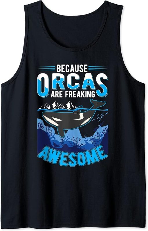 Because Orcas are freaking awesome Orca Whale Tank Top