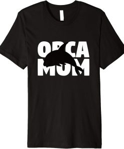 Orca Mom Shirt Orca Lover Gift for Mother Pet Animal Tee Premium T-Shirt